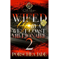Wifed Up By A West Coast Millionaire 2 - Paperback