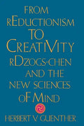From Reductionism to Creativity: Rdzogs-Chen and the New Sciences of Mind - Paperback