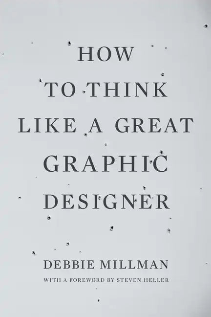 How to Think Like a Great Graphic Designer - Paperback