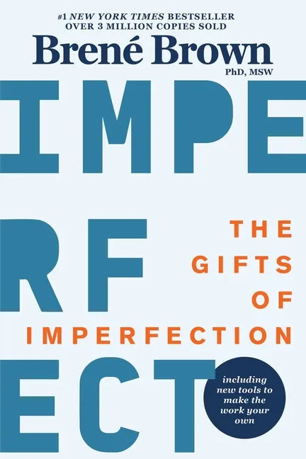 The Gifts of Imperfection: 10th Anniversary Edition: Features a New Foreword and Brand-New Tools - Paperback