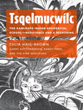 Tsqelmucwílc: The Kamloops Indian Residential School―resistance and a Reckoning - Paperback
