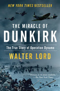 The Miracle of Dunkirk: The True Story of Operation Dynamo - Hardcover