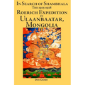 In Search of Shambhala: The 1925-1928 Roerich Expedition in Ulaanbaatar, Mongolia - Paperback