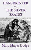 Hans Brinker -Or- The Silver Skates - Hardcover
