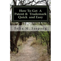 How To Get A Patent & Trademark Quick and Easy - Paperback