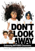 Don't Look Away: Embracing Anti-Bias Classrooms - Paperback