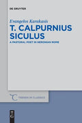 T. Calpurnius Siculus: A Pastoral Poet in Neronian Rome - Paperback