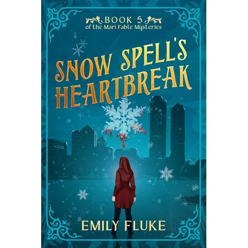 Snow Spell's Heartbreak: Book 5 of the Mari Fable Mysteries - Paperback