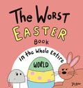 The Worst Easter Book in the Whole Entire World - Hardcover