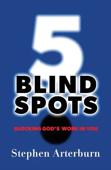 5 Blind Spots: Blocking God's Work in You - Paperback