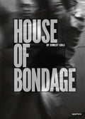 Ernest Cole: House of Bondage - Hardcover
