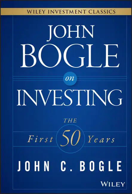 John Bogle on Investing: The First 50 Years - Hardcover