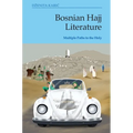 Bosnian Hajj Literature: Multiple Paths to the Holy - Paperback