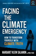 Facing the Climate Emergency, Second Edition: How to Transform Yourself with Climate Truth - Paperback