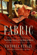 Fabric: The Hidden History of the Material World - Paperback