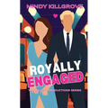 Royally Engaged: The Reality TV Star and the Lady Who Loved Him - Paperback