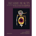 Bizarre Beauty: The Art of William Harper - Hardcover