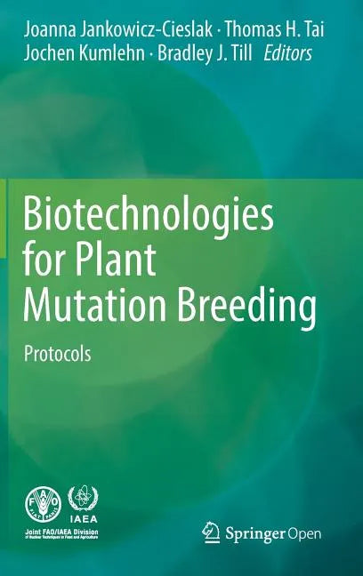 Biotechnologies for Plant Mutation Breeding: Protocols - Hardcover