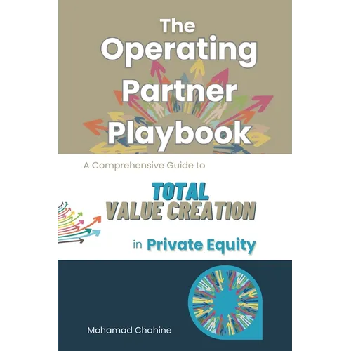 The Operating Partner Playbook: A Comprehensive Guide to Total Value Creation in Private Equity - Paperback