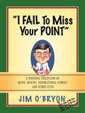 "I Fail to Miss Your Point" - Paperback