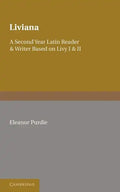 Liviana: A Second Year Reader and Writer Based on Livy I and II - Paperback