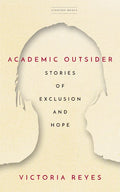 Academic Outsider: Stories of Exclusion and Hope - Paperback