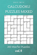 CalcuDoku Puzzles Mixed - 200 Master Puzzles vol.4 - Paperback