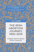 The Irish Abortion Journey, 1920-2018 - Hardcover
