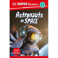 DK Super Readers Level 3 Astronauts in Space - Hardcover