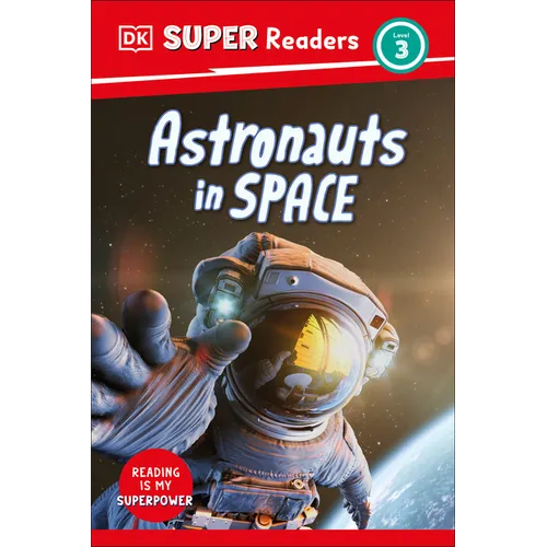 DK Super Readers Level 3 Astronauts in Space - Hardcover