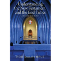 Understanding the New Testament and the End Times, Second Edition - Paperback