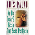 No Te Dejaré Hasta Que Seas Perfecto - Paperback