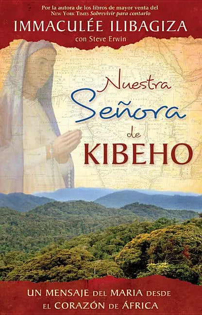 Nuestra Senora de Kibeho: Un Mensaje del Cielo Al Mundo Desde El Corazon de Africa - Paperback