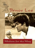 Bruce Lee -- Wisdom for the Way - Paperback