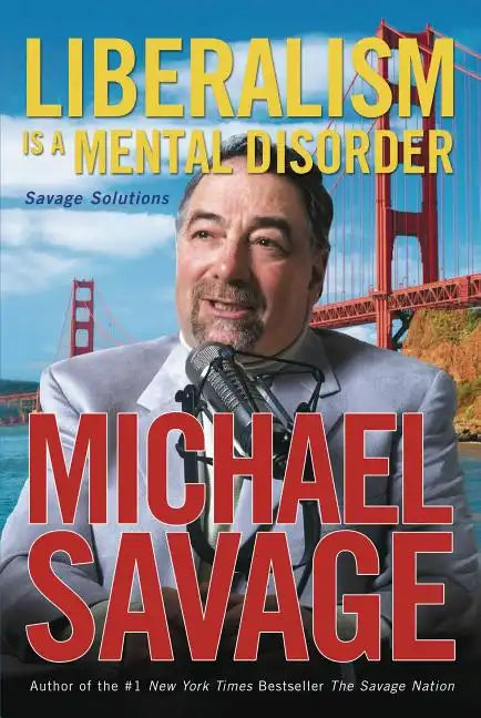 Liberalism Is a Mental Disorder: Savage Solutions - Paperback
