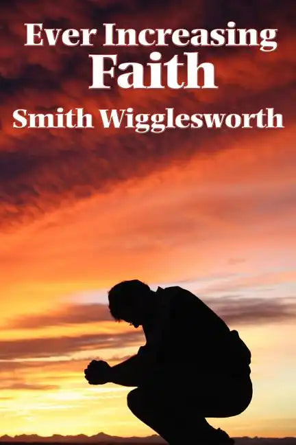 Ever Increasing Faith - Paperback
