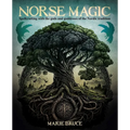 Norse Magic: Spellcrafting with the Gods and Goddesses of the Nordic Tradition - Hardcover