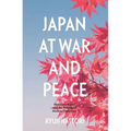 Japan at War and Peace: Shidehara Kijūrō and the Making of Modern Diplomacy - Paperback