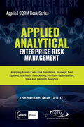 Applied Analytical - Enterprise Risk Management: Applying Monte Carlo Risk Simulation, Strategic Real Options, Stochastic Forecasting, Portfolio Optim - Paperback