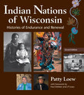 Indian Nations of Wisconsin: Histories of Endurance and Renewal, 2 Edition - Paperback