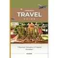 Vanuatu Travel Guide 2023: "Discover Vanuatu: A Tropical Paradise Awaits" - Paperback