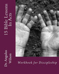 15 Bible Lessons In Acts: Workbook for Discipleship - Paperback
