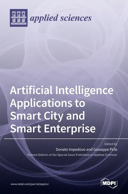 Artificial Intelligence Applications to Smart City and Smart Enterprise - Hardcover