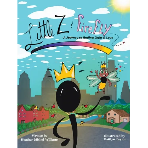 Little Z and Firefly A Journey to Finding Light and Love - Hardcover