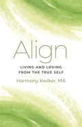 Align: Living and Loving from the True Self - Paperback