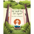 Me and My Sit Spot for Early Learners - Paperback