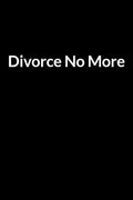 Divorce No More: The Busy Husband's Guide to Saving Your Marriage through Text Messaging (for Men Only) - Paperback