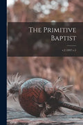 The Primitive Baptist; v.2 (1837) c.1 - Paperback
