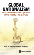 Global Nationalism: Ideas, Movements and Dynamics in the Twenty-First Century - Hardcover