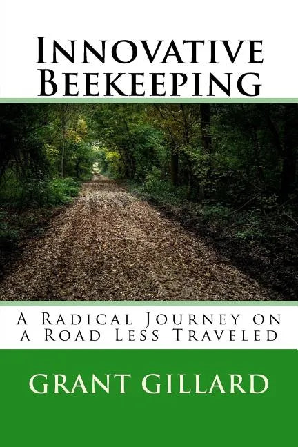 Innovative Beekeeping: A Radical Journey on a Road Less Traveled - Paperback